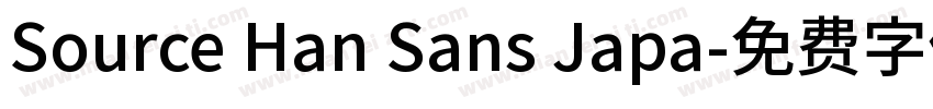 Source Han Sans Japa字体转换